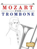 Mozart for Trombone: 10 Easy Themes for Trombone Beginner Book