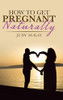How to Get Pregnant Naturally