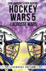Hockey Wars 5 : Lacrosse Wars