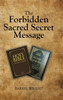The Forbidden Sacred Secret Message