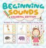 Beginning Sounds: Coloring Edition - Workbook for Preschool Children's Reading & Writing Books