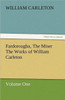 Fardorougha, the Miser the Works of William Carleton, Volume One