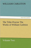 The Tithe-Proctor the Works of William Carleton, Volume Two