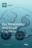 Eye Movements and Visual Cognition