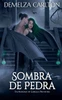 Sombra de Pedra: Um Romance de Gárgula Protetora