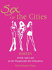 Sex In The Cities-Berlin: Erotik und Lust in der Hauptstadt der Dekadenz