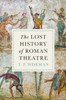 The Lost History of Roman Theatre