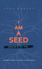 I Am a Seed : Journaling My Way to Me