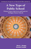 A New Type of Public School: Primary Source Interviews and Essays on Michigan Charter Schools