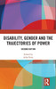 Disability, Gender and the Trajectories of Power