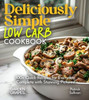Deliciously Simple LOW CARB COOKBOOK: 100+ Quick Recipes for Everyday, Complete with Stunning Pictures!