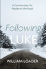 Following Luke: A Commentary for People on the Road