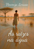 As raízes na água