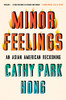 Minor Feelings : An Asian American Reckoning