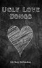 Ugly Love Songs