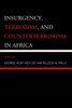 Insurgency, Terrorism, and Counterterrorism in Africa