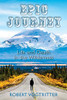 Epic Journey : Life and Death in the Wilderness