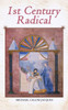 1st Century Radical: The Shadowy Origins of the Man who Became Known as Jesus Christ