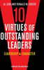10 Virtues of Outstanding Leaders: Leadership and Character