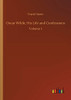 Oscar Wilde, His Life and Confessions : Volume 1
