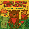 Animaux Mignons de Saint-Valentin - Livre de Coloriage