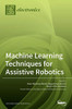 Machine Learning Techniques for Assistive Robotics