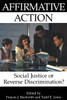 Affirmative Action: Social Justice or Reverse Discrimination?