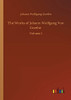 The Works of Johann Wolfgang Von Goethe : Volume 1