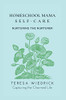 Homeschool Mama Self Care : Nurturing the Nurturer