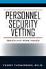 Personnel Security Vetting : Issues and More Issues