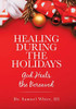 Healing During the Holidays : God Heals the Bereaved