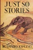 Just So Stories -Illustrated: Classic Illustrated Animal Origin Stories for Children