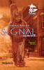 SIGNAL Saga V.1 {Deluxe} : S.I.G.N.A.L. and the GOOD