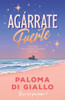 Agarrate Fuerte (Bilogia Bajo Las Perseidas 1)