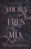 Ahora Eres Mía
