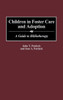 Children in Foster Care and Adoption: A Guide to Bibliotherapy
