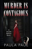 MURDER IS CONTAGIOUS : An Alexandra Gladstone Mystery