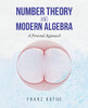 Number Theory and Modern Algebra: A Personal Approach