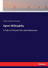 Agnes Willoughby : A Tale of Female Life and Adventure