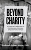 Beyond Charity: A Sojourner's Reflections on Homelessness, Advocacy, Empowerment and Hope
