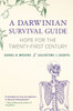 A Darwinian Survival Guide: Hope for the Twenty-First Century