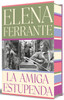 La Amiga Estupenda (Ediciã3n Especial Limitada Con Cantos Pintados) / My Brilliant Friend (Limited Edition with Sprayed Edges)