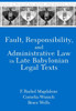 Fault, Responsibility, and Administrative Law in Late Babylonian Legal Texts