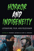 Horror and Indigeneity: Literature, Film, and Television