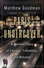 Paris Undercover: A Wartime Story of Courage, Friendship, and Betrayal