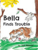 Bella Finds Trouble