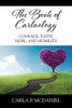 The Book of Carlaology : Courage, Faith, Hope, and Humility