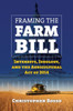Framing the Farm Bill: Interests, Ideology, and Agricultural Act of 2014