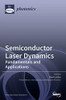 Semiconductor Laser Dynamics : Fundamentals and Applications