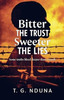Bitter The Trust, Sweeter The Lies
